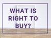 Complete Guide to Right to Buy: How to Purchase Your Council Home