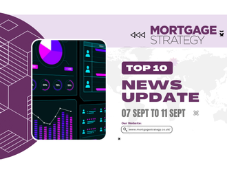Mortgage Strategy’s Top 10 Stories: 07 Sept to 11 Sept